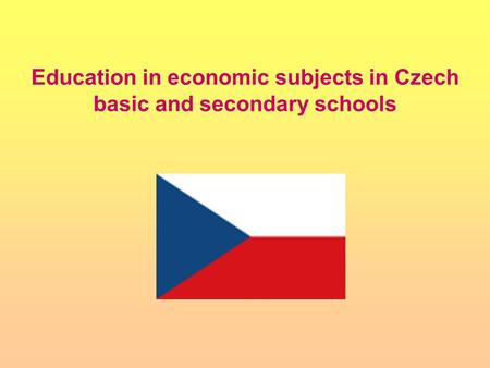 Education in economic subjects in Czech basic and secondary schools.