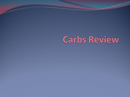 Carbs Review.