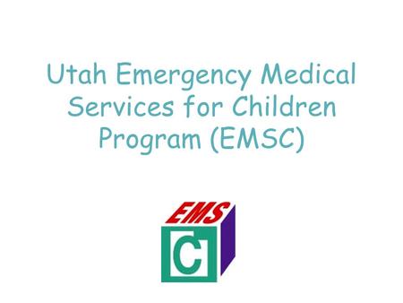 Utah Emergency Medical Services for Children Program (EMSC)