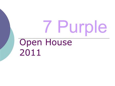7 Purple Open House 2011. Team Members  Mrs. Drace: Math  Mrs. Henderson: World History  Mrs. Rettenmaier: Science  Mrs. Billingsley: Comm. Arts 