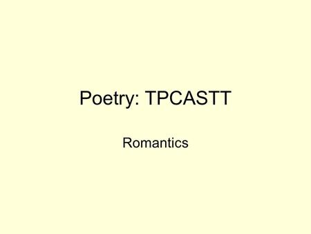 Poetry: TPCASTT Romantics.