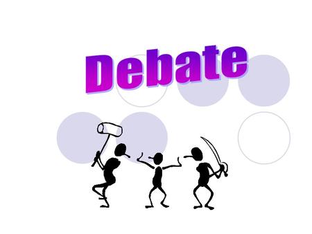 Definitions: A debate is “a relatively formal procedure whereby two sides of an issue are argued.” (Devito) Debate formats deal with “the nature of speeches.