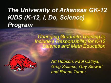 The University of Arkansas GK-12 KIDS (K-12, I, Do, Science) Program Changing Graduate Training to Include a Responsibility for K-12 Science and Math Education.