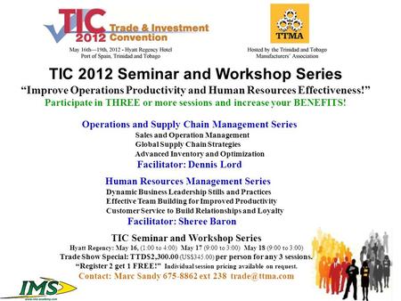 1 TIC 2012 Seminar and Workshop Series “Improve Operations Productivity and Human Resources Effectiveness!” Participate in THREE or more sessions and increase.