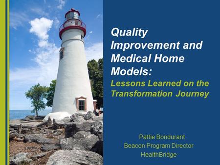 HealthBridge is one of the nation’s largest and most successful health information exchange organizations. Quality Improvement and Medical Home Models: