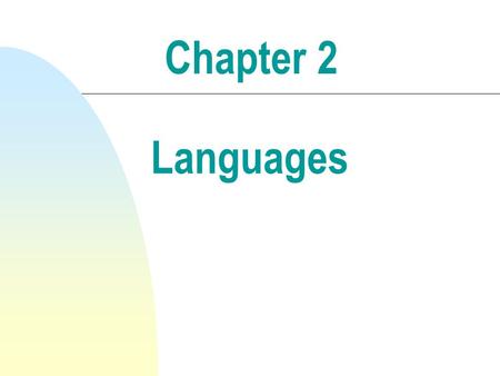 Chapter 2 Languages.