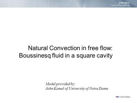Natural Convection in free flow: Boussinesq fluid in a square cavity