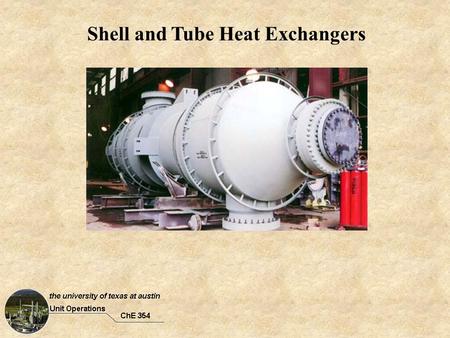Shell and Tube Heat Exchangers. Goals: By the end of today’s lecture, you should be able to:  describe the common shell-and-tube HE designs  draw temperature.