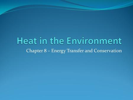 Heat in the Environment