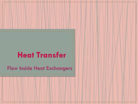 Flow Inside Heat Exchangers