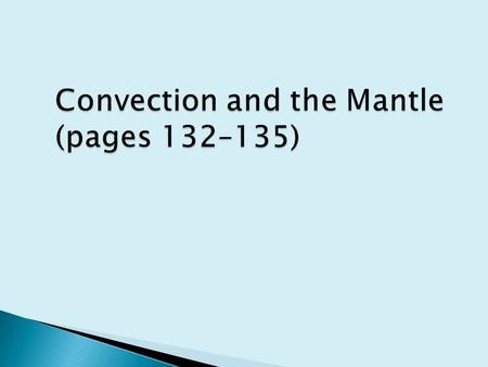 Convection and the Mantle (pages 132–135)