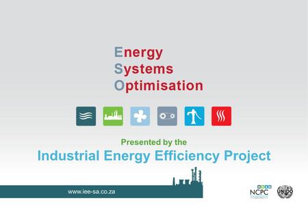 Www.iee-sa.co.za Presented by the Industrial Energy Efficiency Project.