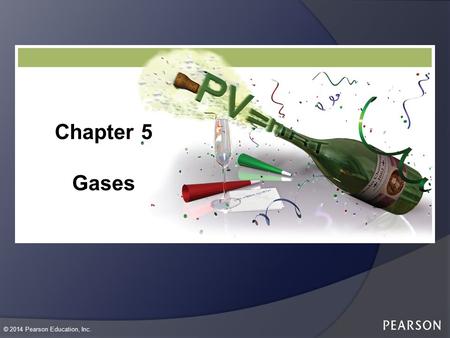 Chapter 5 Chapter 5 Gases.