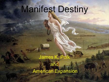 James K. Polk and American Expansion
