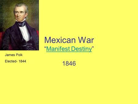Mexican War “Manifest Destiny”