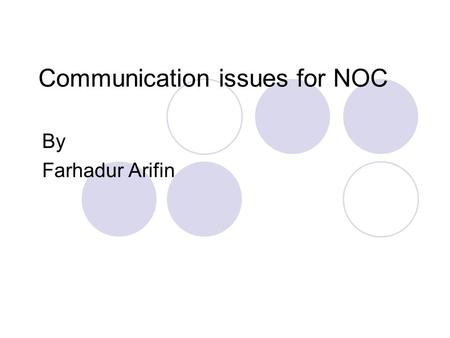 Communication issues for NOC By Farhadur Arifin. Objective: Future system of NOC will have strong requirment on reusability and communication performance.