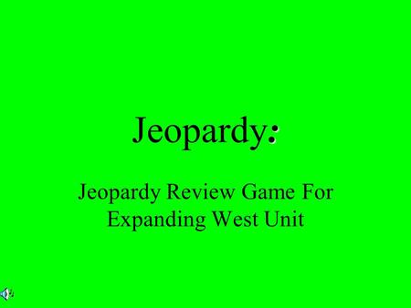 : Jeopardy: Jeopardy Review Game For Expanding West Unit.
