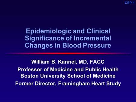 William B. Kannel, MD, FACC Former Director, Framingham Heart Study