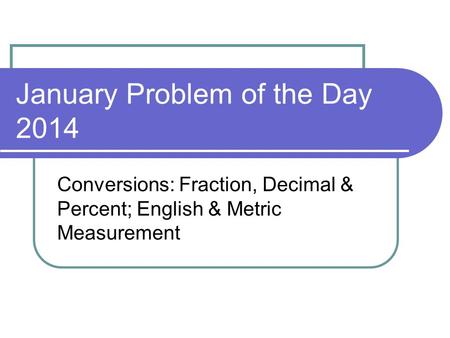 January Problem of the Day 2014