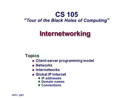 CS 105 “Tour of the Black Holes of Computing”