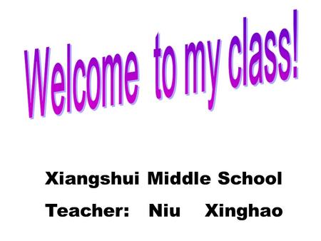 Xiangshui Middle School Teacher: Niu Xinghao. Unit 5 Culture Shapes Us.