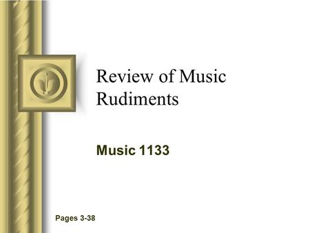 Review of Music Rudiments Music 1133 Pages 3-38. The essence of music Music essentially has two basic components Sound - pitch, timbre, space Time - distribution.