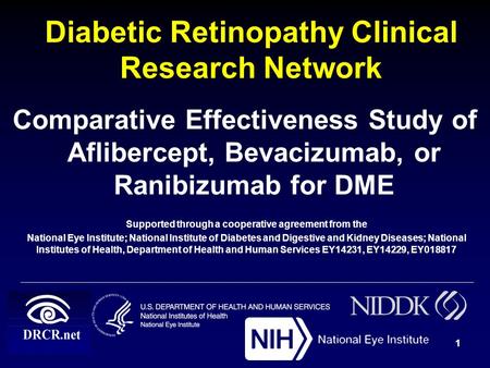 Diabetic Retinopathy Clinical Research Network Comparative Effectiveness Study of Aflibercept, Bevacizumab, or Ranibizumab for DME Supported through a.