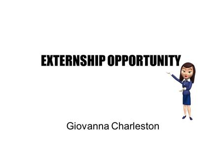 EXTERNSHIP OPPORTUNITY Giovanna Charleston. STANDARD OF PATIENT CARE AND TECHNOLOGY.