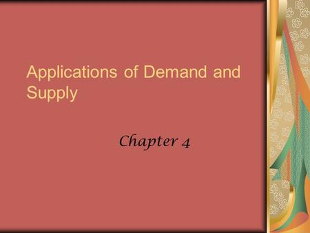 Applications of Demand and Supply Chapter 4. The Personal Computer Market Invention of the microchip reduced the cost of producing computers This technological.
