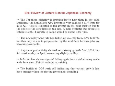 Brief Review of Lecture 4 on the Japanese Economy --- The Japanese economy is growing faster now than in the past. Currently, the annualized QoQ growth.