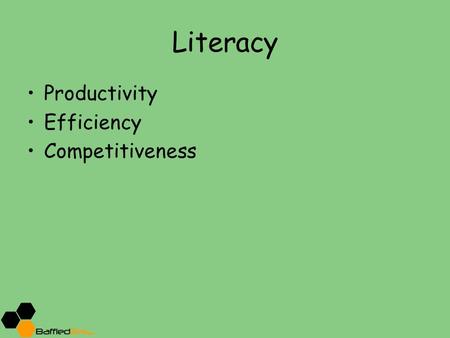 Literacy Productivity Efficiency Competitiveness.