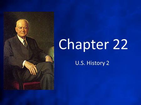 Chapter 22 U.S. History 2.