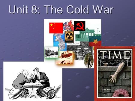 Unit 8: The Cold War.