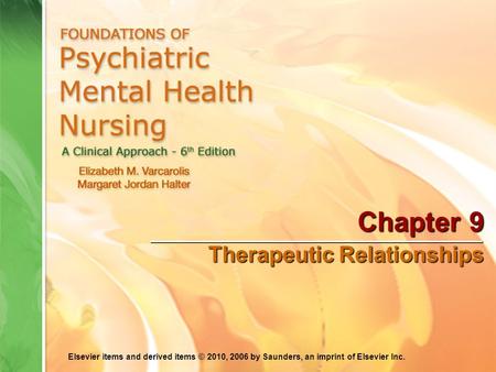 Elsevier items and derived items © 2010, 2006 by Saunders, an imprint of Elsevier Inc. Chapter 9 Therapeutic Relationships.