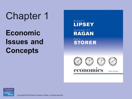 Copyright © 2008 Pearson Addison-Wesley. All rights reserved. Chapter 1 Economic Issues and Concepts.