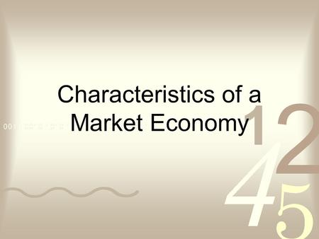 Characteristics of a Market Economy