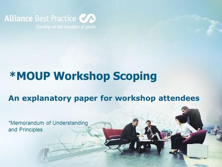 *MOUP Workshop Scoping An explanatory paper for workshop attendees *Memorandum of Understanding and Principles.