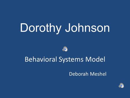 Behavioral Systems Model Deborah Meshel