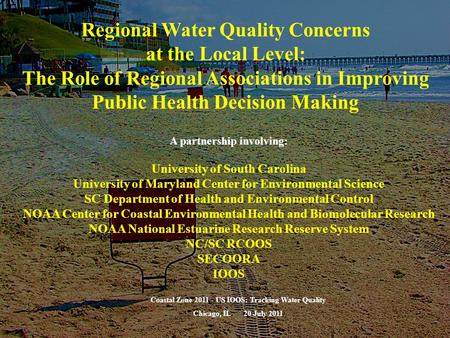 A partnership involving: University of South Carolina University of Maryland Center for Environmental Science SC Department of Health and Environmental.
