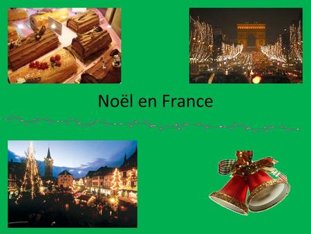 Noël en France. The Start of the Season The Christmas season begins on December 6 th, la fête de Saint Nicolas, Saint Nicolas Day.