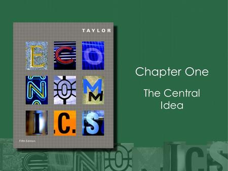 Chapter One The Central Idea. 1 | 2 Copyright © Houghton Mifflin Company. All rights reserved. Economics and Scarcity Economics is the study of how people.