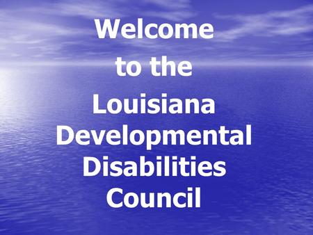 Welcome to the Louisiana Developmental Disabilities Council.