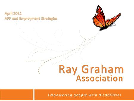 Ray Graham Association Empowering people with disabilities I.