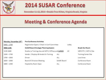 Monday, November 10 th :Pre-Conference Activities 0900 – 1700Registration Opens / Check In Conf CommitteeLobby 0900-1130 SUSAR Board Strategic Planning.