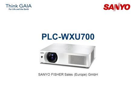 PLC-WXU700 SANYO FISHER Sales (Europe) GmbH. Copyright© SANYO Electric Co., Ltd. All Rights Reserved 2007 2 Technical Specifications Model: PLC-WXU700.