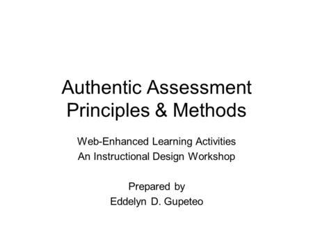 Authentic Assessment Principles & Methods