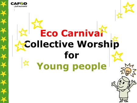Eco Carnival Collective Worship for Young people.