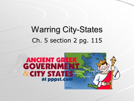 Warring City-States Ch. 5 section 2 pg. 115.