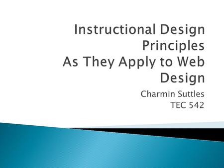 Charmin Suttles TEC 542.  What is an interface? ◦ Thorsen(2009) describes an interface as “the consistent color, font style, and placement of informational.