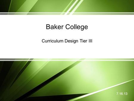 Baker College Curriculum Design Tier III 7.16.13.